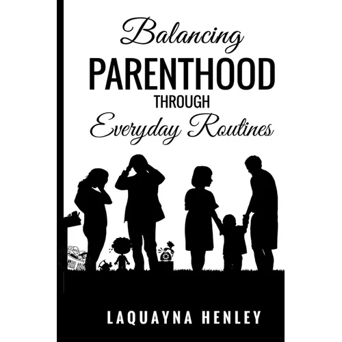 Balancing Parenthood Through Everyday Routines