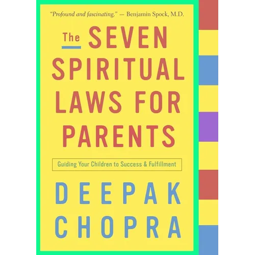 The Seven Spiritual Laws for Parents: Guiding Your Children to Success and Fulfillment
