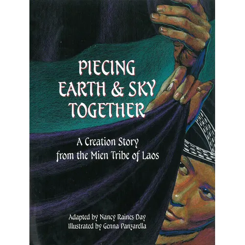 Piecing Earth and Sky Together: A Creation Story from the Mien Tribe of Laos