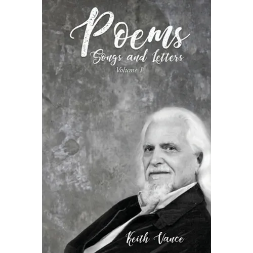 Poems, Songs and Letters: Volume 1