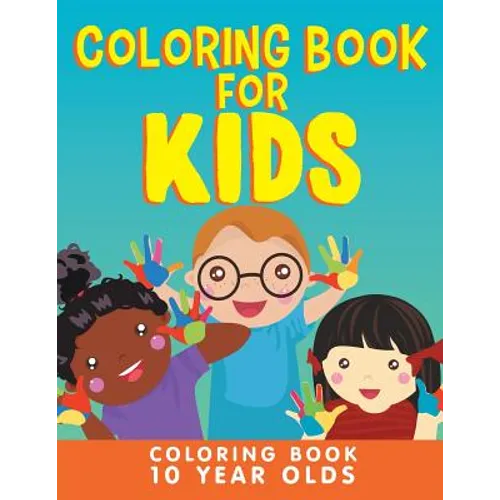 Coloring Book for Kids: Coloring Book 10 Year Olds