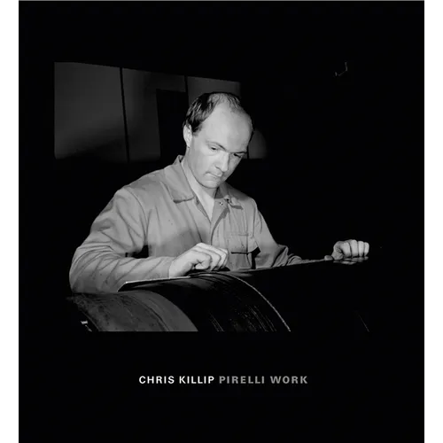 Chris Killip: Pirelli Work