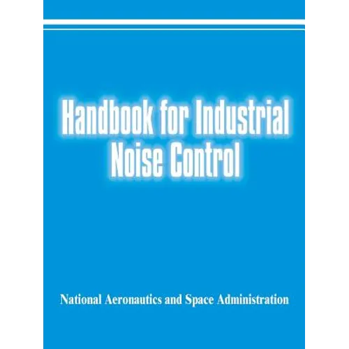 Handbook for Industrial Noise Control