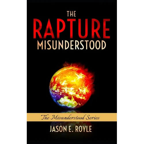 The Rapture: Misunderstood