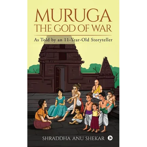 MURUGA - The God of War: As Told by an 11-Year-Old Storyteller