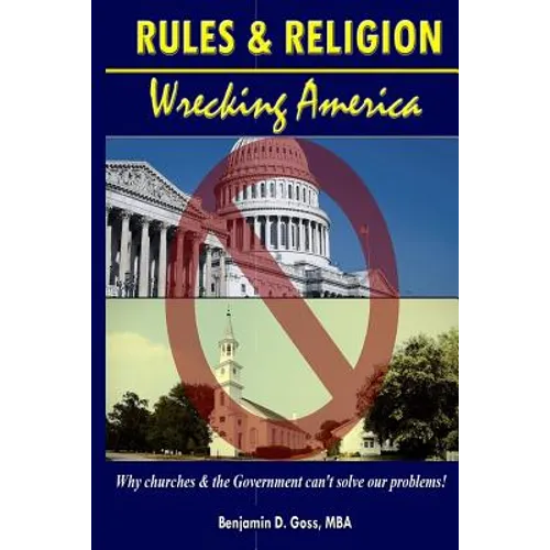 Rules & Religion: Wrecking America: Why churches & the Government can't solve our problems!