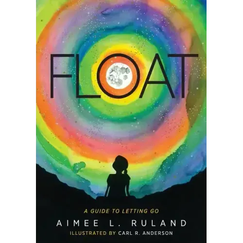 Float: A Guide to Letting Go