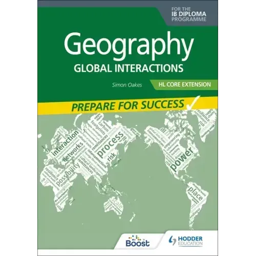 Geography for the IB Diploma Hl Core Extension: Prepare for Success: Hodder Education Group