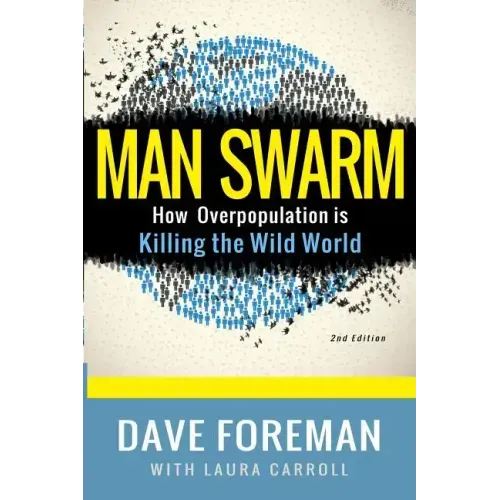 Man Swarm: How Overpopulation is Killing the Wild World