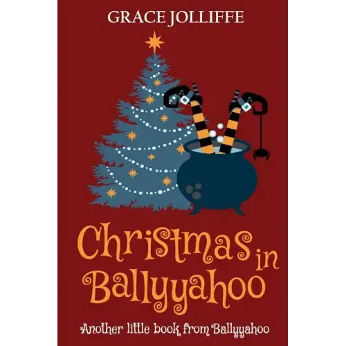 Christmas in Ballyyahoo: A Hilarious Fantasy for Children Ages 8-12