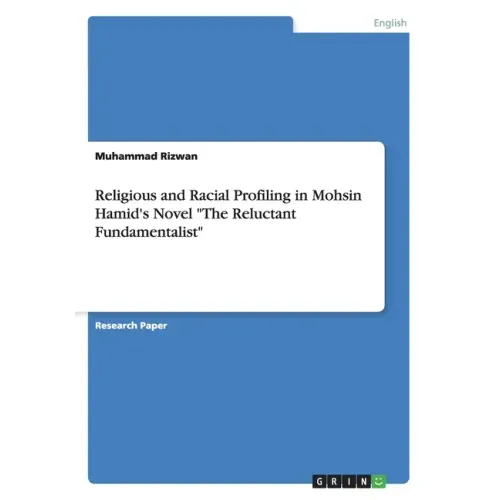 Religious and Racial Profiling in Mohsin Hamid's Novel "The Reluctant Fundamentalist"