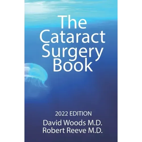 The Cataract Surgery Book: Options & Explanations for Patients
