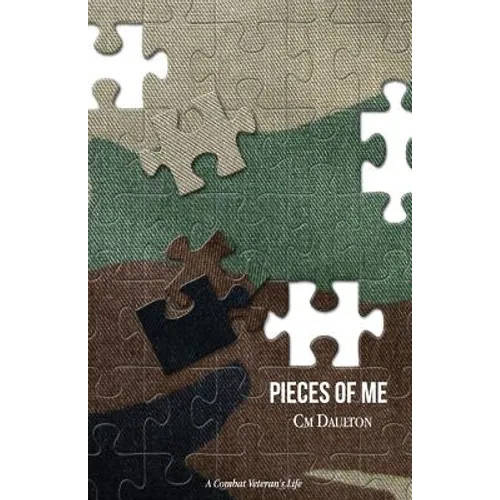 Pieces of Me: A Combat Veteran's Life