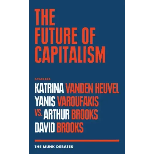 The Future of Capitalism: The Munk Debates