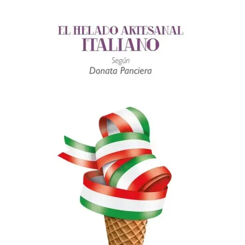 El Helado Artesanal Italiano Según Donata Panciera