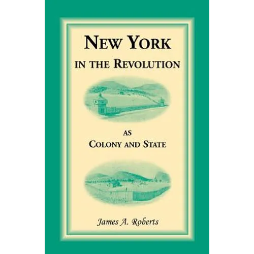 New York in the Revolution as Colony and State