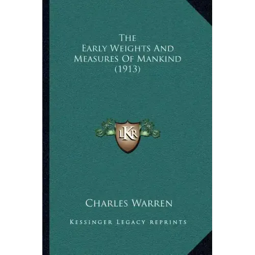 The Early Weights And Measures Of Mankind (1913)