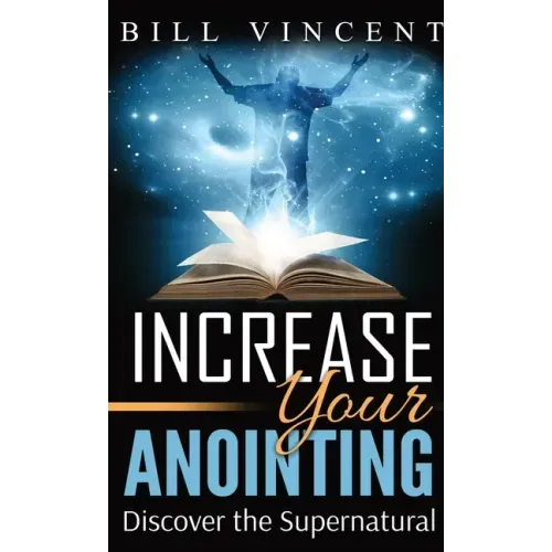 Increase Your Anointing (Pocket Size): Discover the Supernatural