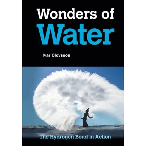 Wonders of Water: The Hydrogen Bond in Action