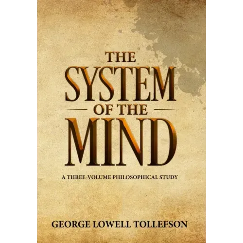 The System of the Mind: A Three-Volume Philosophical Study