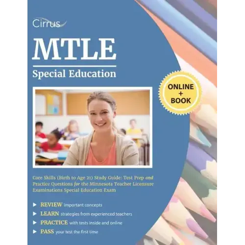 MTLE Special Education Core Skills (Birth to Age 21) Study Guide: Test Prep and Practice Questions for the Minnesota Teacher Licensure Examinations Sp