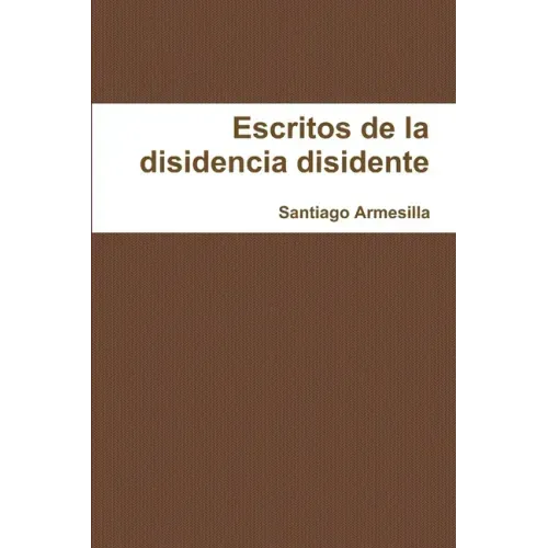 Re-escritos de la disidencia disidente