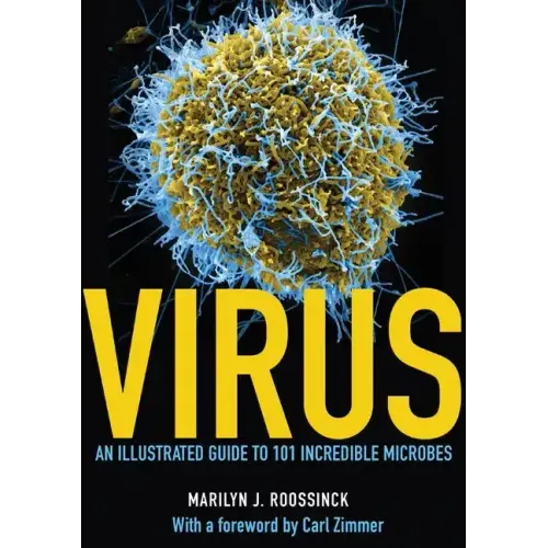Virus: An Illustrated Guide to 101 Incredible Microbes