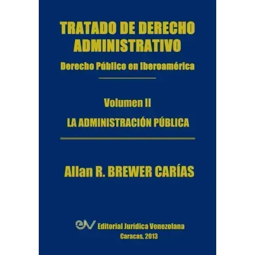 Tratado de Derecho Administrativo. Tomo II. La Administracion Publica