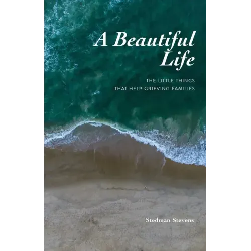A Beautiful Life: The Little Things That Help Grieving Families