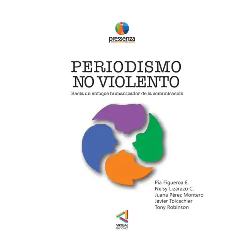 PERIODISMO NO VIOLENTO Hacia un enfoque Humanizador de la comunicación
