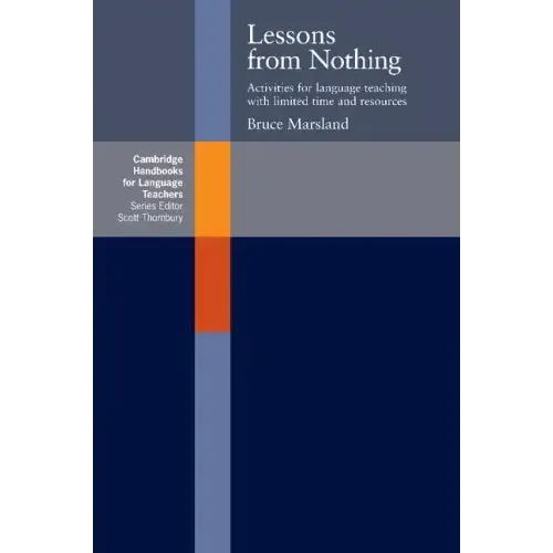 Lessons from Nothing: Activities for Language Teaching with Limited Time and Resources