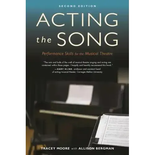 Acting the Song: Performance Skills for the Musical Theatre