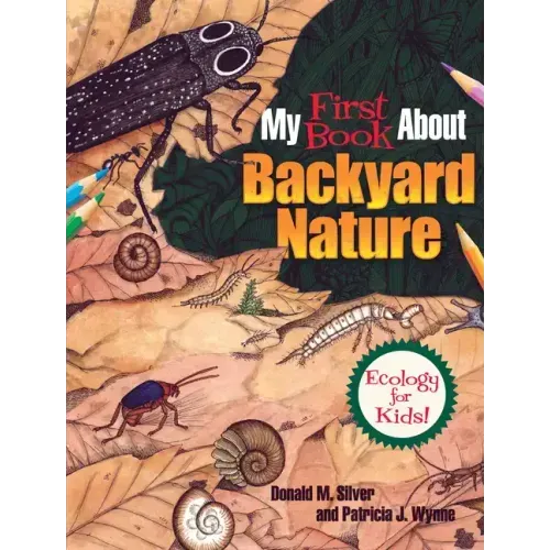 My First Book about Backyard Nature: Ecology for Kids!