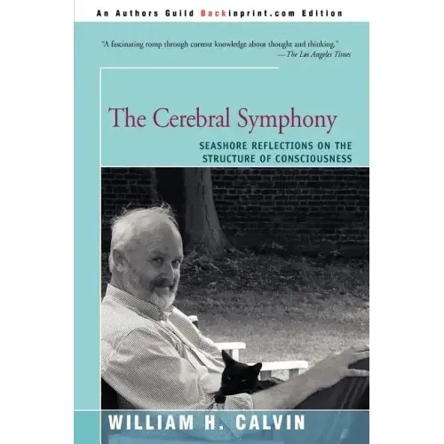 The Cerebral Symphony: Seashore Reflections on the Structure of Consciousness