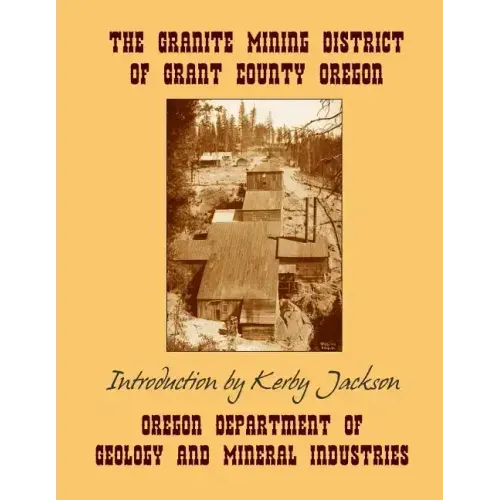 The Granite Mining District of Grant County Oregon