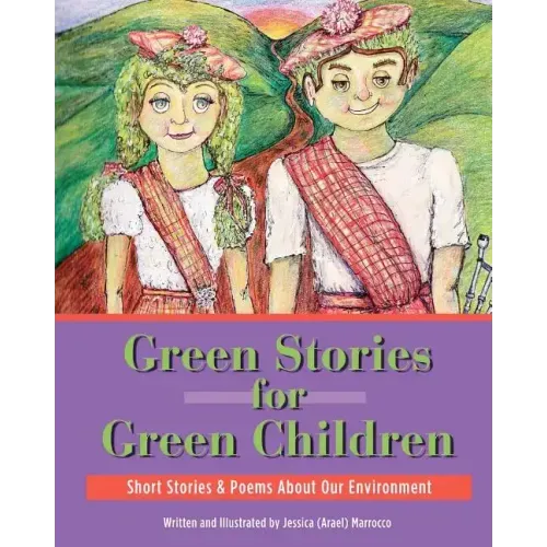 Green Stories For Green Children: A collection of short stories and poems about our Environment
