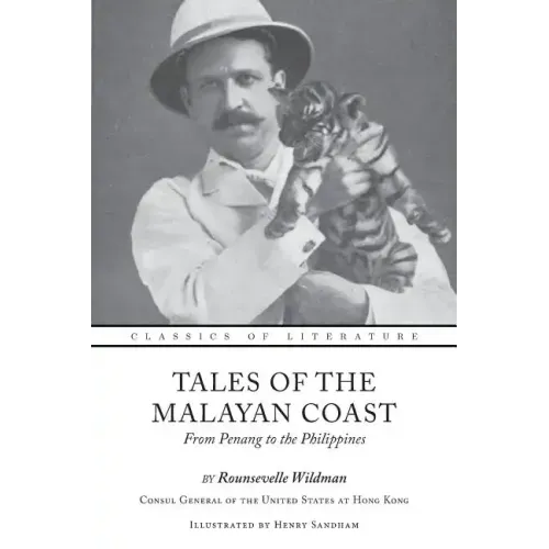 Tales of the Malayan Coast: From Penang to the Philippines (Illustrated)