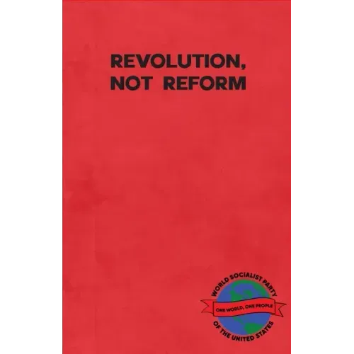Revolution, Not Reform