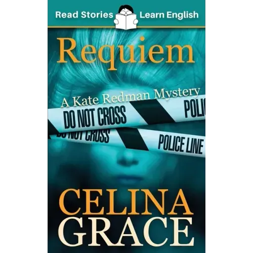Requiem: CEFR level A2+ (ELT Graded Reader): A Kate Redman Mystery: Book 2