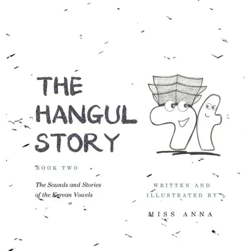 The Hangul Story Book 2: The Sounds and Stories of the Korean Vowels