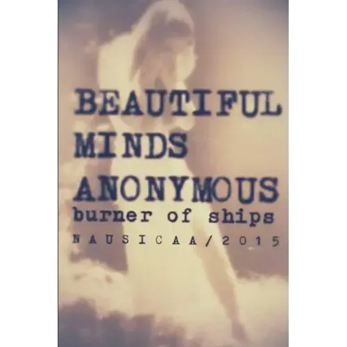 Beautiful Minds Anonymous II ( burner of ships )