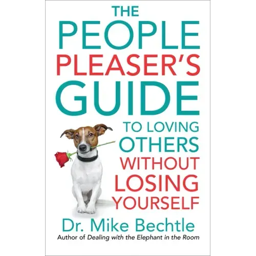 The People Pleaser's Guide to Loving Others Without Losing Yourself