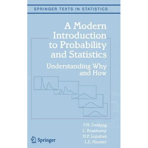 A Modern Introduction to Probability and Statistics: Understanding Why and How