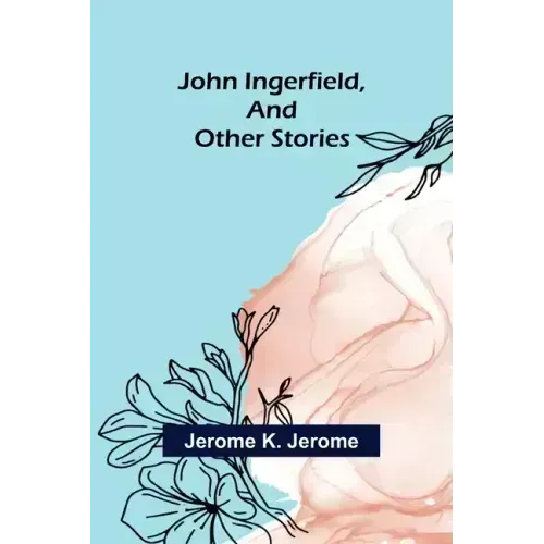 John Ingerfield, and Other Stories