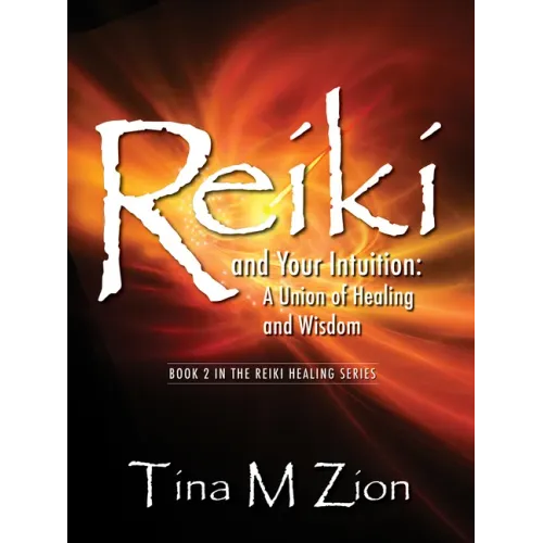 Reiki and Your Intuition: A Union of Healing and Wisdom