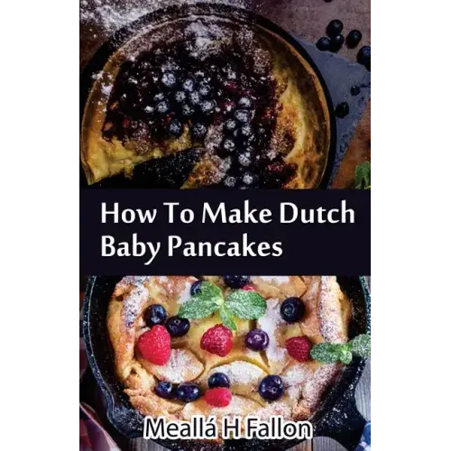 How To Make Dutch Baby Pancakes