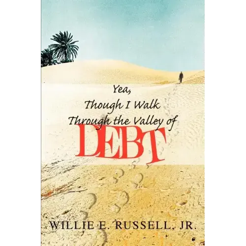 Yea, Though I Walk Through The Valley Of Debt