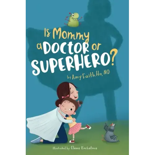 Is Mommy a Doctor or Superhero?
