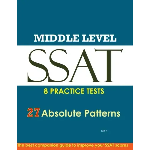SSAT Absolute Patterns: 8 Practice Tests for Middle & Upper Level