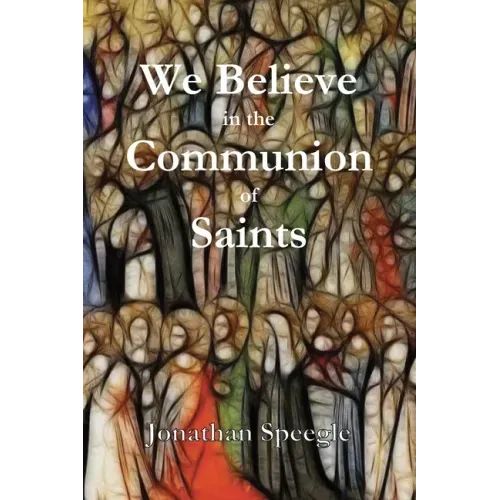 We Believe in the Communion of Saints